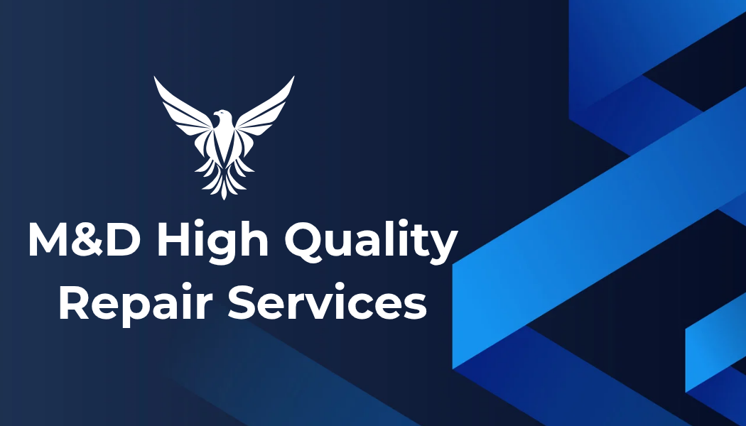 M&D High Quality Repair Services